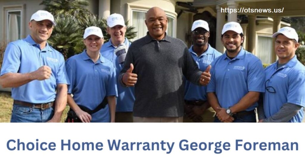 Choice Home Warranty George Foreman 2024